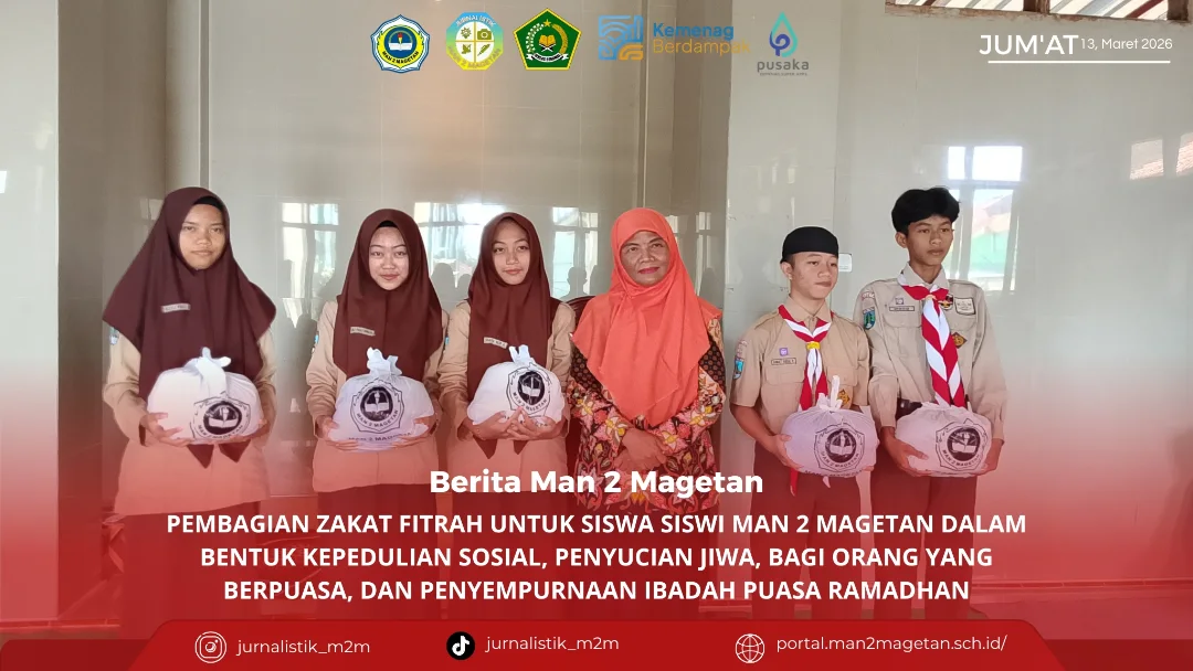 PEMBAGIAN ZAKAT FITRAHJum’at, 13 Maret 2026, MAN 2 Magetan melaksanakan kegiatan pembagian zaka