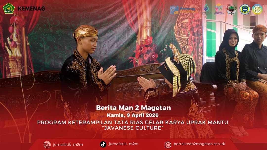 PROGRAM KETERAMPILAN TATA RIAS GELAR KARYA UPRAK MANTU “JAVANESE CULTURE”MAN 2 Magetan - Kamis,