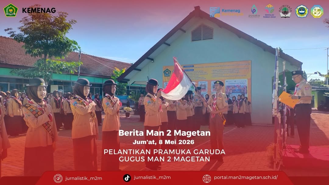 MAN 2 Magetan, Jumat, 8 April 2026Pelantikan Pramuka Garuda Gugus MAN 2 Magetan, Jumat, 8 April