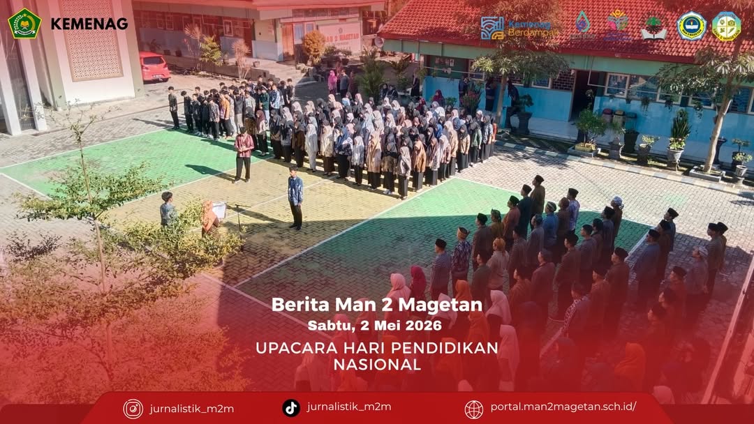 MEMPERINGATI HARDIKNAS 2026, MAN 2 MAGETAN GELAR UPACARA BENDERA.MAN 2 Magetan, Sabtu, 2 Mei 202