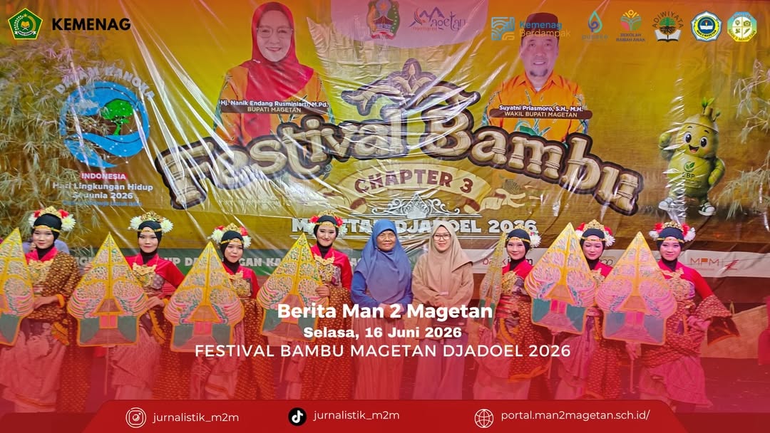 FESTIVAL BAMBU MAGETAN DJADOEL 2026MAN 2 Magetan - Selasa 15 Juni 2026. Magetan selalu ada kegia