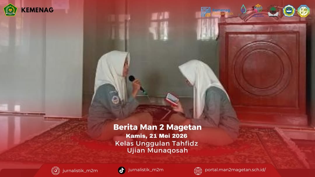 Kelas unggulan Tahfidz Ujian MunaqosahMAN 2 Magetan, Kamis, 21 Mei 2026 telah dilaksanakan kegia
