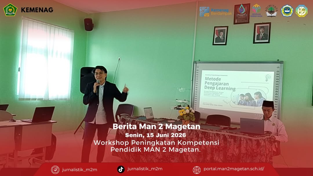 WORKSHOP PENINGKATAN KOMPETENSI PENDIDIK MAN 2 MAGETANSenin, 15 Juni 2026, MAN 2 Magetan menyele