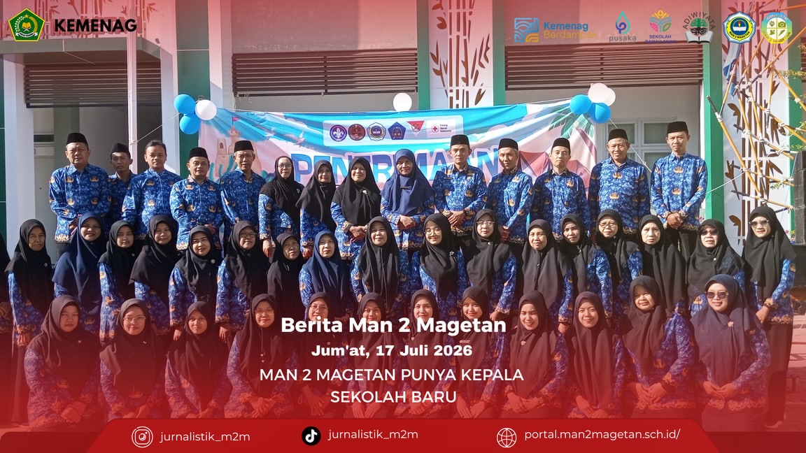 MAN 2 MAGETAN PUNYA KEPALA MADRASAH BARUMAN 2 Magetan, 17 Juli 2026 – Pada hari ini diadakan aca