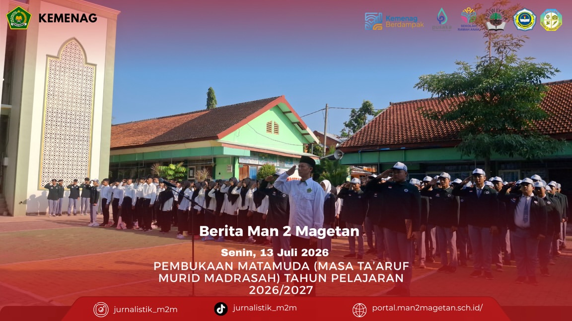 PEMBUKAAN MATAMUDA ATAU MASA TA’ARUF MURID MADRASAH MAN 2 MAGETAN TAHUN PELAJARAN 2026-2027MAN 2