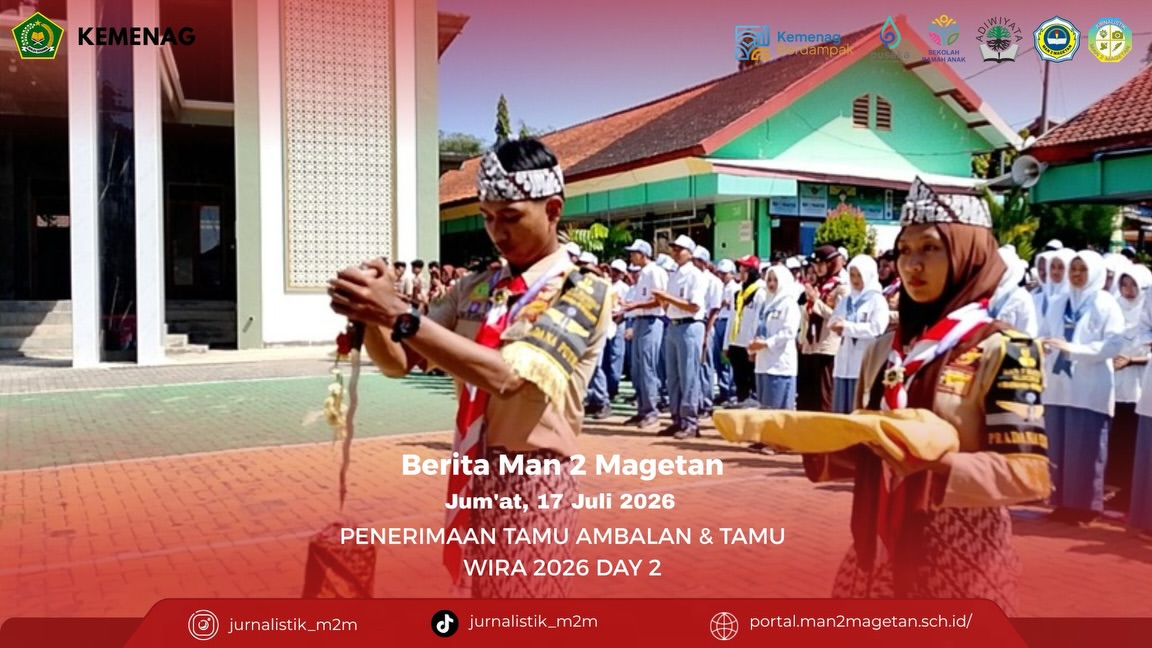 PENERIMAAN TAMU AMBALAN PTA PTW MAN 2 Magetan - Jum’at, 17 Juli 2026. Hari ini memasuki hari ke-