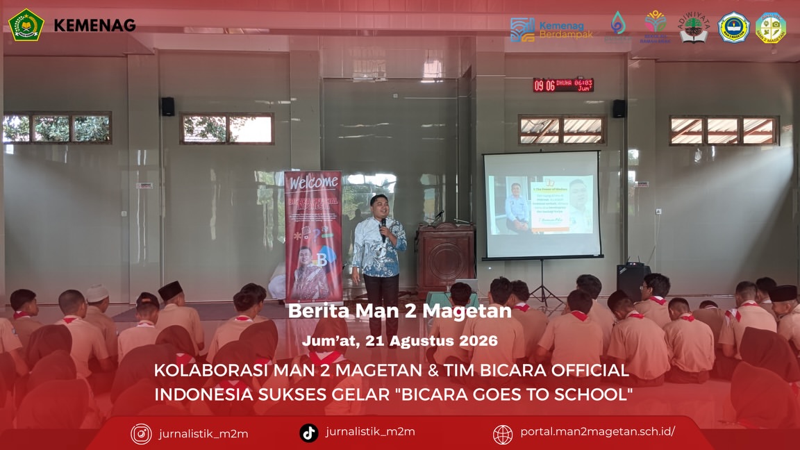 KOLABORASI MAN 2 MAGETAN & TIM BICARA OFFICIAL INDONESIA SUKSES GELAR “BICARA GOES TO SCHOOL”MAN