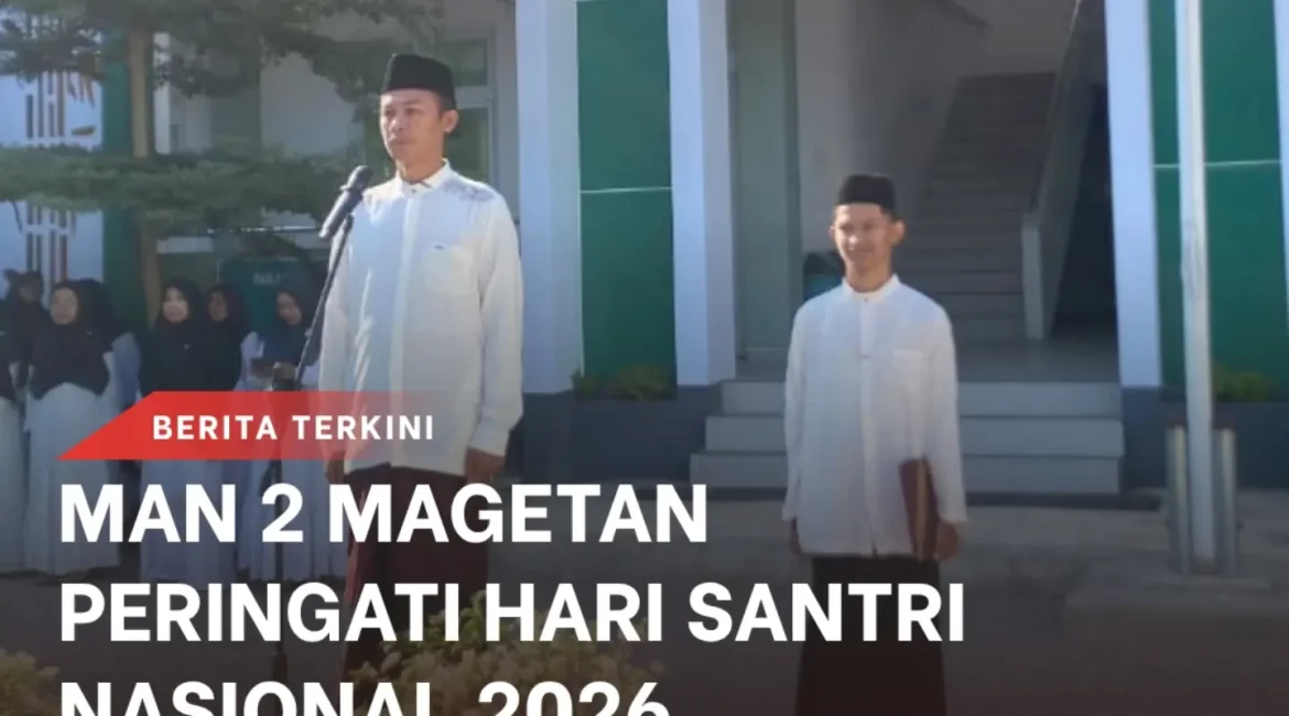 DARI RESOLUSI JIHAD MENUJU INDONESIA EMAS 🇮🇩 ✨Hari Santri Nasional 2026, MAN 2 Magetan menyel